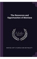 The Resources and Opportunities of Montana
