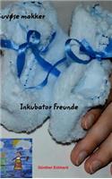 Inkubator Freunde - Kuvøse makker