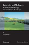 Principles and Methods in Landscape Ecology: Towards a Science of the Landscape
