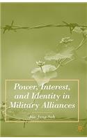 Power, Interest, and Identity in Military Alliances