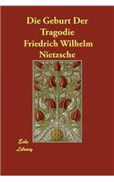 Die Geburt Der Tragodie: (German)