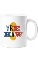 Yee Haw  MUG  FIRM SALE