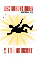 Was Murder Done? A Classic Crime Novel