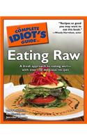 The Complete Idiot's Guide to Eating Raw