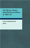 Shirley Letters from California Mines in 1851-52