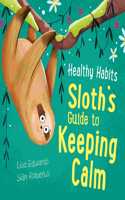 Healthy Habits: Sloth's Guide to Keeping Calm
