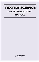 Textile Science - An Introductory Manual