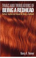 Trials and Tribulations of Being a Redhead
