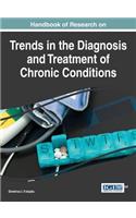 Handbook of Research on Trends in the Diagnosis and Treatment of Chronic Conditions