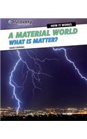 A Material World: What Is Matter?