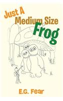 Just a Medium Size Frog