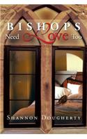 Bishops Need Love Too
