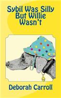 Sybil Was Silly But Willie Wasn't