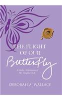 The Flight of Our Butterfly: A Mother's Celebration of Her Daughter's Life(English)