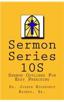 Sermon Series 10S