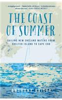 Coast of Summer: Sailing New England Waters from Shelter Island to Cape Cod