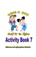 Uche and Uzo Say It in Igbo Activity Book 7