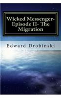 Wicked Messenger- Episode II- The Migration