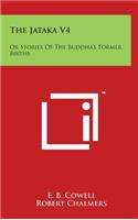 The Jataka V4: Or Stories Of The Buddha's Former Births