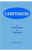 Caretakers: A One-Act Sequel to Tradition