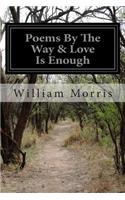 Poems By The Way & Love Is Enough
