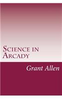 Science in Arcady