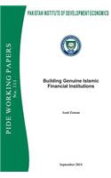 Building Genuine Islamic Financial Institutions