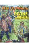 Ben Franklin and Divine Right