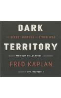 Dark Territory: The Secret History of Cyber War