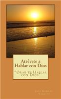 Aprende a Hablar con Dios