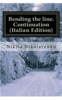 Bending the line. Continuation (Italian Edition)