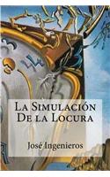 La Simulacion de La Locura: (Spanish)