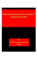 Improving Shaping Efforts in Africa's Maghreb and Sahel