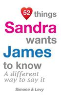 52 Things Sandra Wants James To Know: A Different Way To Say It