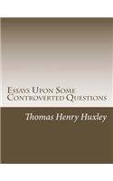 Essays Upon Some Controverted Questions