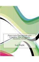 Pollution Prevention and Control: The Ultimate Training Guide(English)