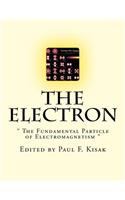 Electron: " The Fundamental Particle of Electromagnetism "