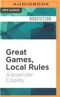 Great Games, Local Rules