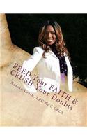 Feed Your Faith & Crush Your Doubts
