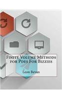 Finite Volume Methods for Pdes For Bizzies