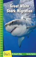Great White Shark Migration: (21st Century Junior Library: Marvelous Migrations)