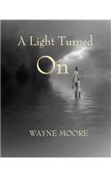 Light Turned On: a collection of songs, thoughts and poetry