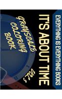 It's About Time Grayscale Coloring Book Vol.3