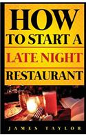 How to Start a Late Night Restaurant