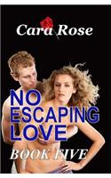 NO ESCAPING LOVE - Book Five: Love Across the Miles(5 No Escaping Love)