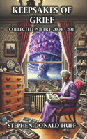 Keepsakes of Grief: Poetry Noir 2004 - 2011(5 Poetry Noir)