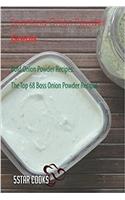 Spanking Onion Powder Greats: Bold Onion Powder Recipes, the Top 68 Boss Onion Powder Recipes