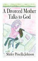 Divorced Mother Talks to God