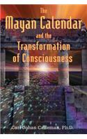 The Mayan Calendar and the Transformation of Consciousness