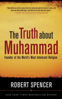 The Truth About Muhammad: Founder of the World's Most Intolerant Religion(English)